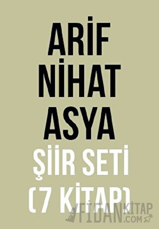 Arif Nihat Asya Şiir Seti (7 Kitap Takım) Arif Nihat Asya