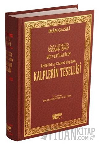 Arifibillah'ın Gönlünü Hoş Eden Kalplerin Tesellisi (Ciltli)