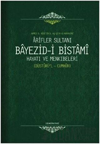Arifler Sultanı Bayezid-i Bistami Hayatı ve Menkıbeleri (Ciltli)
