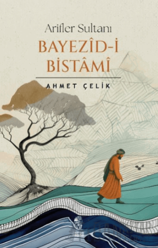 Arifler Sultanı Bayezid-i Bistami