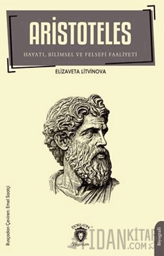 Aristoteles - Hayatı Bilimsel ve Felsefi Faaliyeti