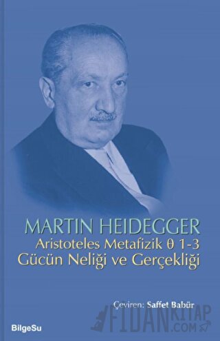 Aristoteles Metafizik 0 1-3 Gücün Neliği ve Gerçekliği Martin Heidegge