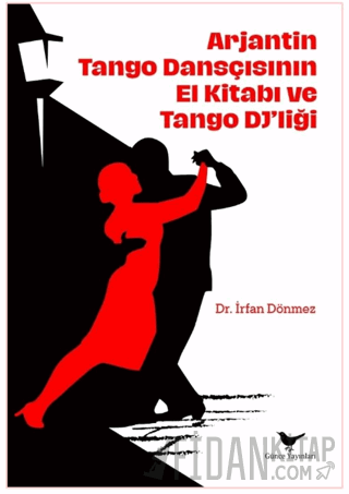 Arjantin Tango Dansçısının El Kitabı ve Tango Dj'liği İrfan Dönmez