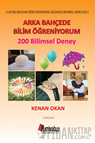 Arka Bahçede Bilim Öğreniyorum  - 200 Bilimsel Deney
