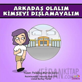 Arkadaş Olalım Kimseyi Dışlamayalım - Güçlüklerle Baş Edebilirim Serisi 3. Kitap