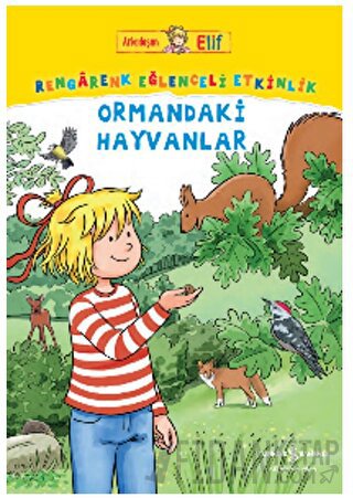 Arkadaşım Elif - Rengarenk Eğlenceli Etkinlik Ormandaki Hayvanlar