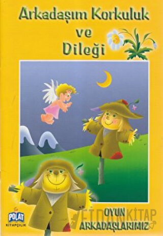 Arkadaşım Korkuluk ve Dileği