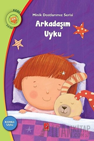 Arkadaşım Uyku - Minik Dostlarımız Serisi