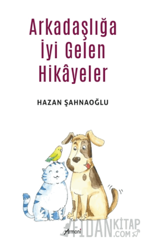 Arkadaşlığa İyi Gelen Hikayeler