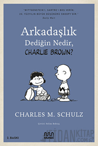 Arkadaşlık Dediğin Nedir, Charlie Brown? Charles M. Schulz