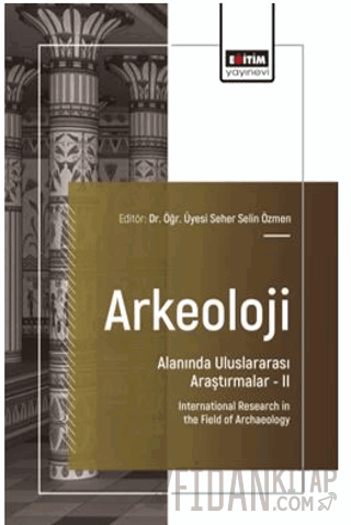 Arkeoloji Alanında Uluslararası Araştırmalar – II
