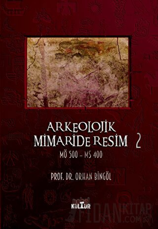 Arkeolojik Mimaride Resim 2 (MÖ 500 - MS 400)