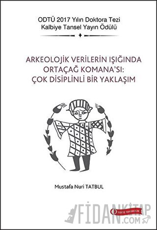 Arkeolojik Verilerin Işığında Ortaçağ Komana’sı: Çok Disiplinli Bir Yaklaşım