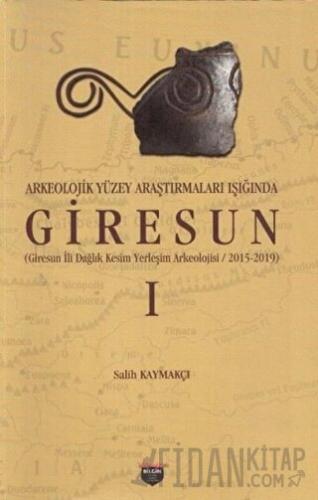 Arkeolojik Yüzey Araştırmaları Işığında Giresun