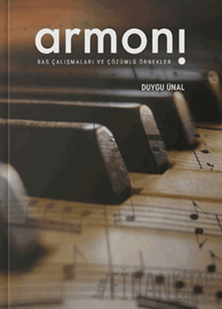 Armoni/Bas Çalışmaları ve Çözümlü Örnekler Duygu Ünal