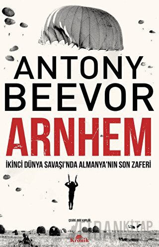 Arnhem - İkinci Dünya Savaşı’nda Almanya’nın Son Zaferi