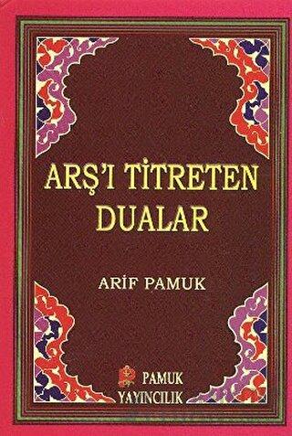 Arş’ı Titreten Dualar - Küçük Boy (Dua-103) Arif Pamuk
