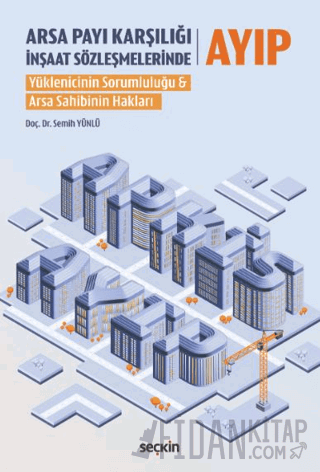 Arsa Payı Karşılığı İnşaat Sözleşmelerinde Ayıp