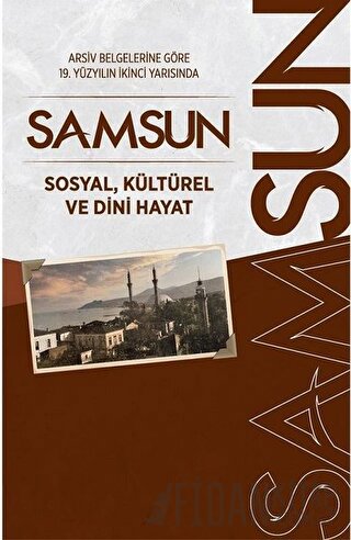 Arşiv Belgelerine Göre 19. Yüzyılın İkinci Yarısında Samsun