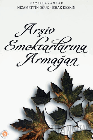 Arşiv Emektarlarına Armağan Nizamettin Oğuz