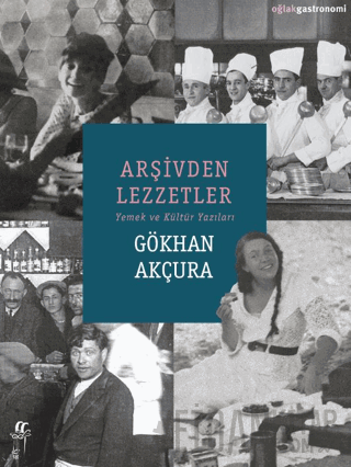 Arşivden Lezzetler Gökhan Akçura