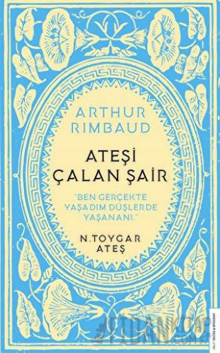 Arthur Rimbaud Ateşi Çalan Şair