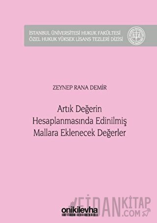 Artık Değerin Hesaplanmasında Edinilmiş Mallara Eklenecek Değerler (Ciltli)