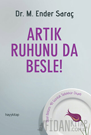 Artık Ruhunu da Besle! Ender Saraç