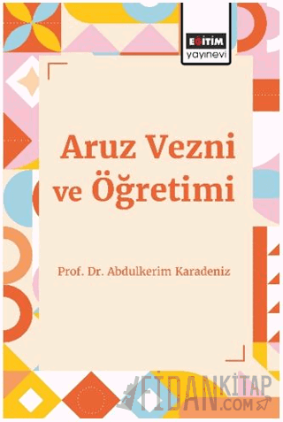Aruz Vezni ve Öğretimi Abdulkerim Karadeniz