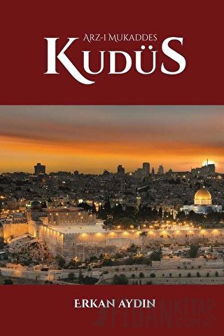 Arz-ı Mukaddes Kudüs (Ciltli)