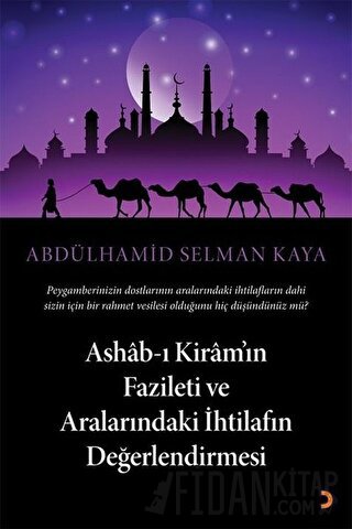 Ashab-ı Kiram’ın Fazileti ve Aralarındaki İhtilafın Değerlendirmesi