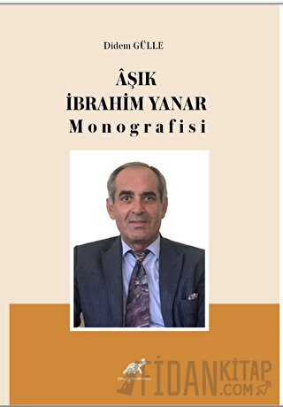 Aşık İbrahim Yanar Monografisi