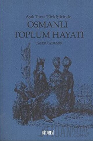 Aşık Tarzı Türk Şiirinde Osmanlı Toplumsal Hayatı