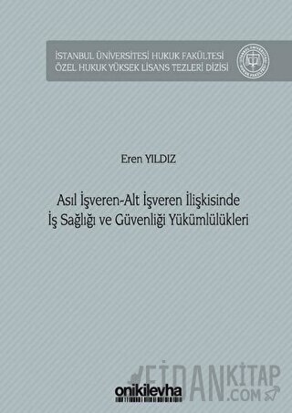 Asıl İşveren - Alt İşveren İlişkisinde İş Sağlığı ve Güvenliği Yükümlülükleri