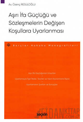 Aşırı İfa Güçlüğü ve Sözleşmelerin Değişen Koşullara Uyarlanması