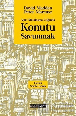 Aşırı Metalaşma Çağında Konutu Savunmak