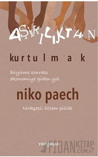 Aşırılıktan Kurtulmak Büyüme Sonrası Ekonomiye Giden Yol