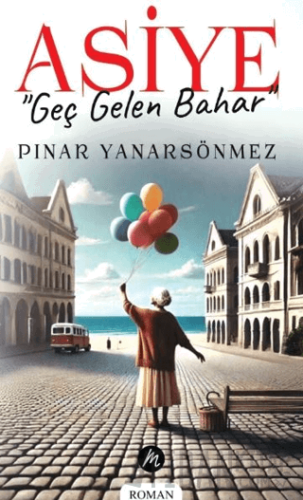 Asiye "Geç Gelen Bahar"