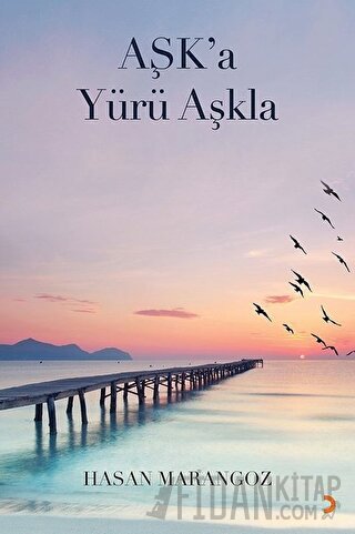 Aşk’a Yürü Aşkla