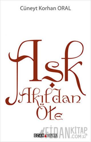 Aşk Akıldan Öte