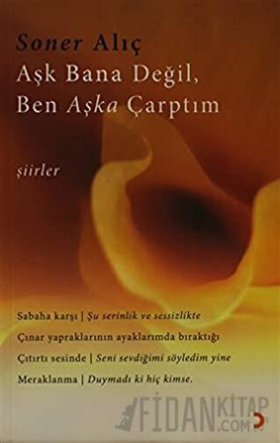 Aşk Bana Değil, Ben Aşka Çarptım Soner Alıç