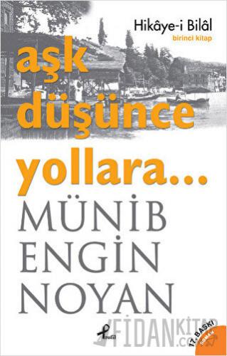 Aşk Düşünce Yollara 1 Münib Engin Noyan
