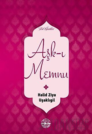 Aşk-ı Memnu Halid Ziya Uşaklıgil