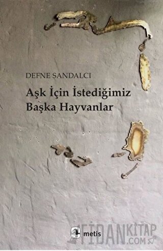 Aşk İçin İstediğimiz Başka Hayvanlar