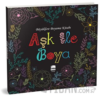 Aşk ile Boya - Büyüklere Boyama Kitabı