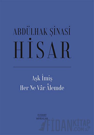 Aşk İmiş Her Ne Var Alemde (Ciltli) Abdülhak Şinasi Hisar