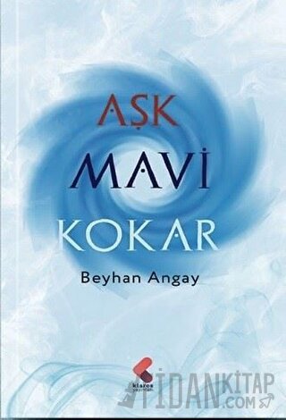 Aşk Mavi Kokar Beyhan Angay