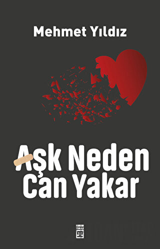Aşk Neden Can Yakar? Mehmet Yıldız