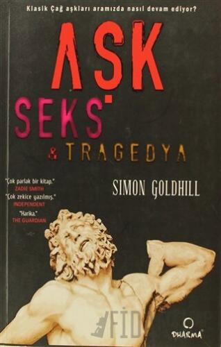 Aşk Seks Tragedya Simon Goldhill