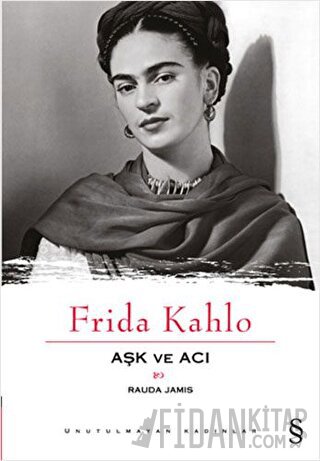 Aşk ve Acı: Frida Kahlo Rauda Jamis